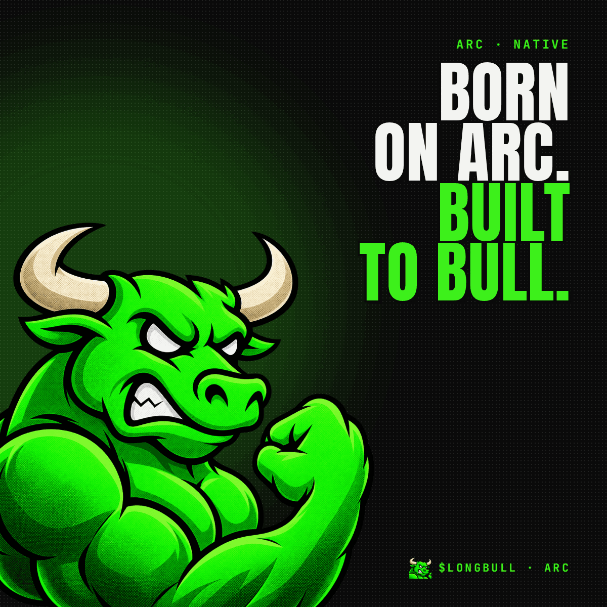 BORN ON ARC. BUILT TO BULL.